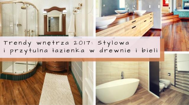 Trendy wnętrza 2020: Stylowa i przytulna łazienka w drewnie i bieli